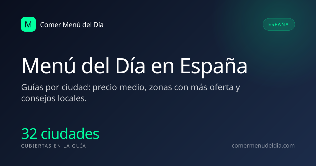 Menú del Día en España — Guías por Ciudad con Precios y Zonas | Comer ...